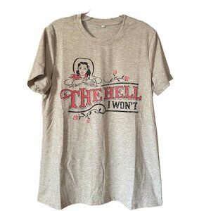 The Hell I Won't Female Cowboy Girl And Rose Unisex Tee Tshirt NWOT Medium